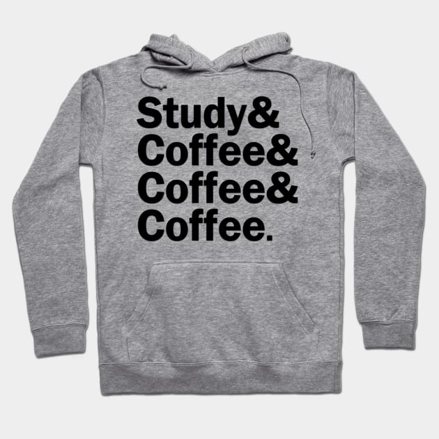 Study & Coffee & Coffee & Coffee Hoodie by gillianembers